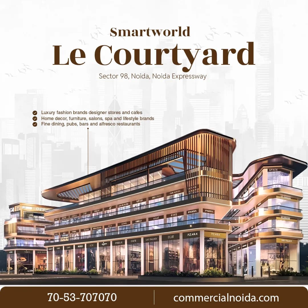 Smartworld le Courtyard Noida Expressway – Premium Commercial Property in Sector 140A Noida