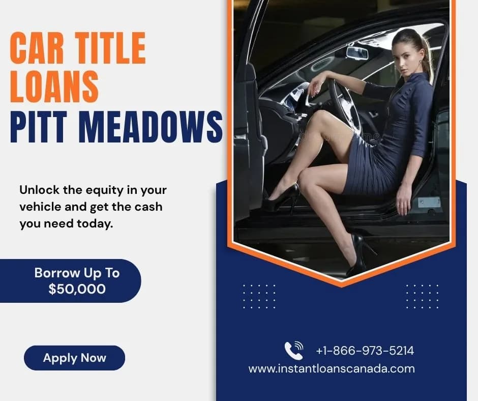 Get Quick Cash with Car Title Loans Pitt Meadows