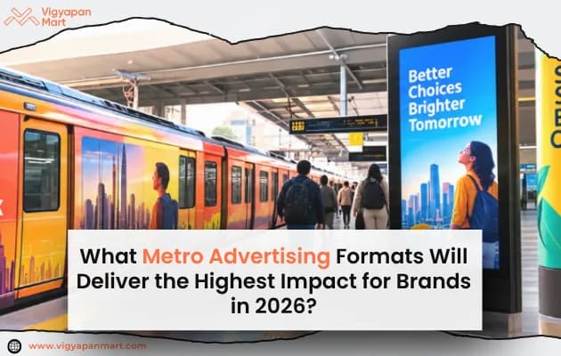 What Metro Advertising Formats Will Deliver the Highest Impact for Brands in 2026?