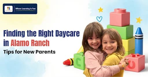 Finding the Right Daycare in Alamo Ranch for Your Child