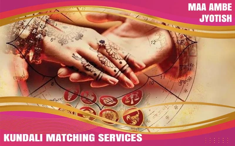 Kundali Matching Services By Maa Ambe Jyotish in Ahmedabad