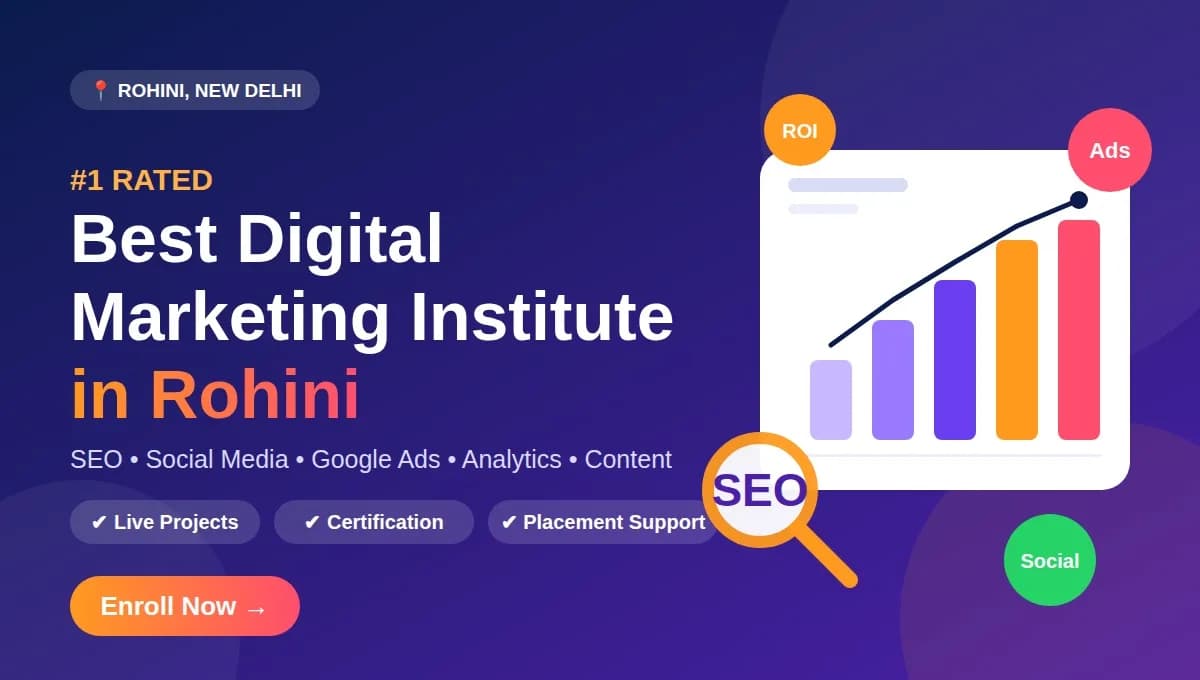 Best Digital Marketing Institute in Rohini: Build Your Career with Practical Skills