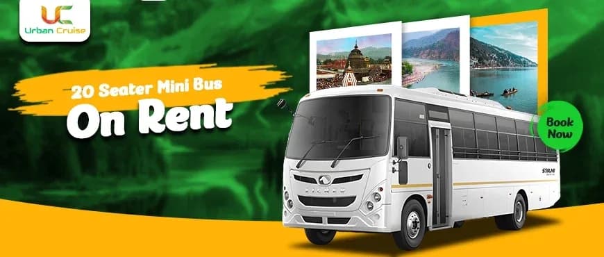 Mini Bus on Rent in Delhi | Book a Mini Bus for Your Next Trip