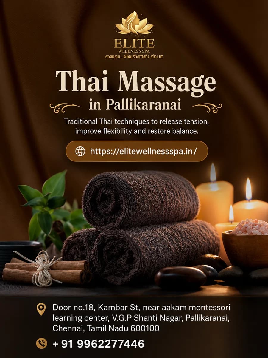 Top Benefits of Choosing Thai Massage in Pallikaranai, Chennai