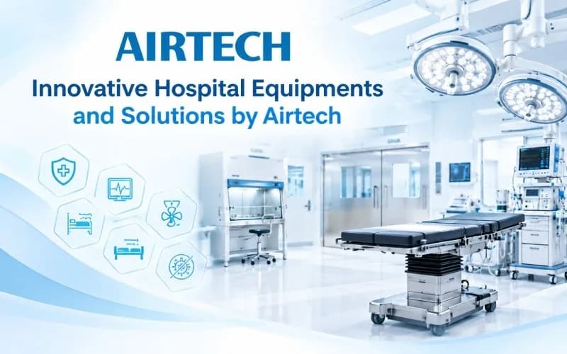Innovative Hospital Equipments and Solutions by Airtech