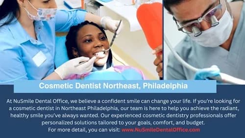Enhance Your Smile with a Trusted Cosmetic Dentist Northeast Philadelphia at Nu Smile Dental Office