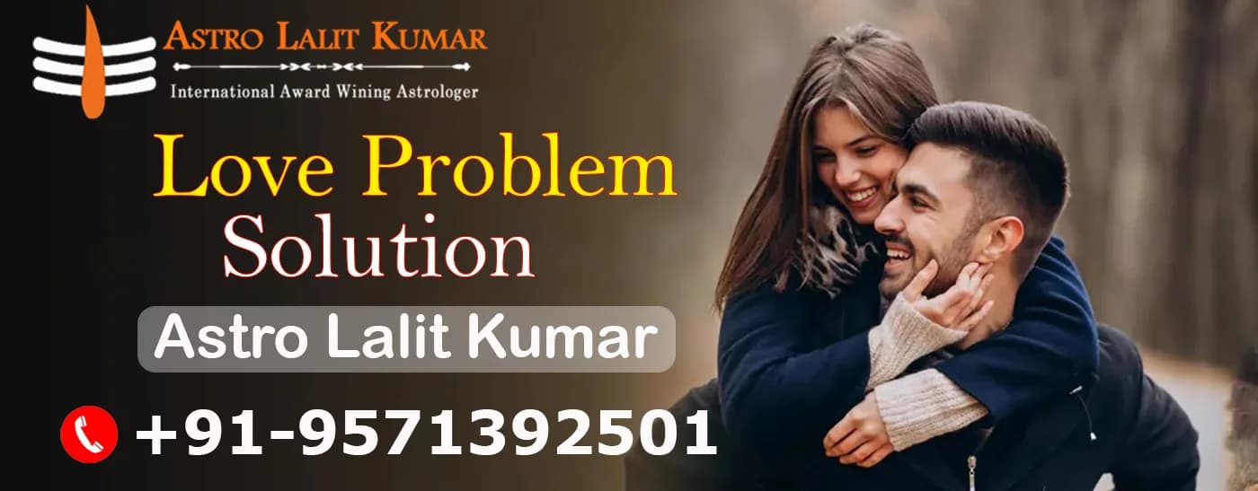 Know the reason and get remedy to solve it- Love Problem Solution 