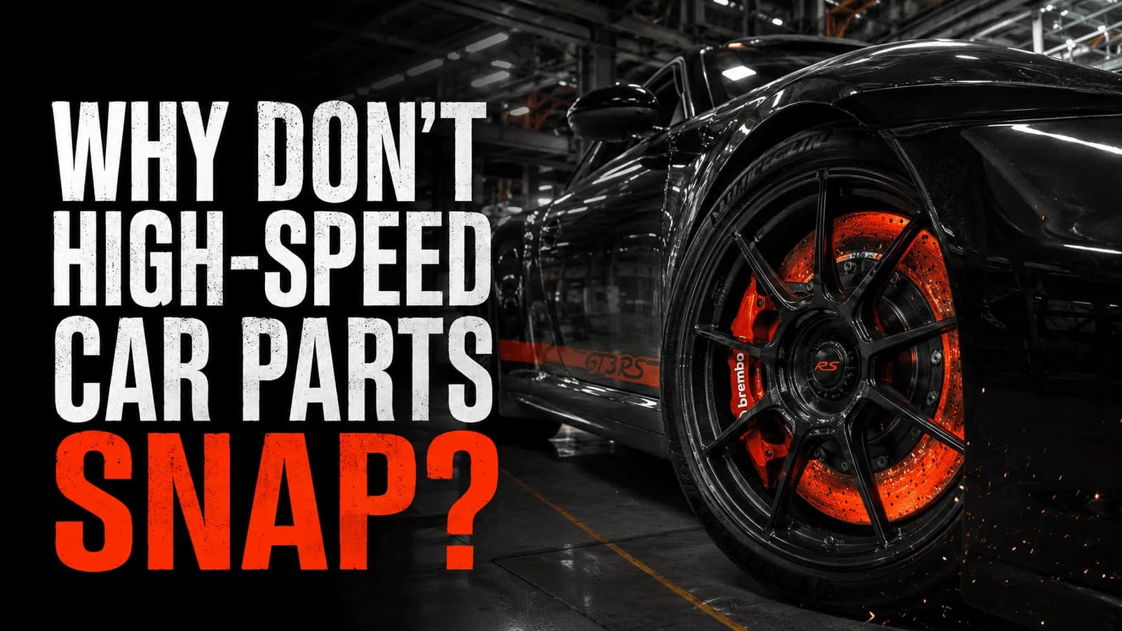 Why Don't High-Speed Car Parts Snap?