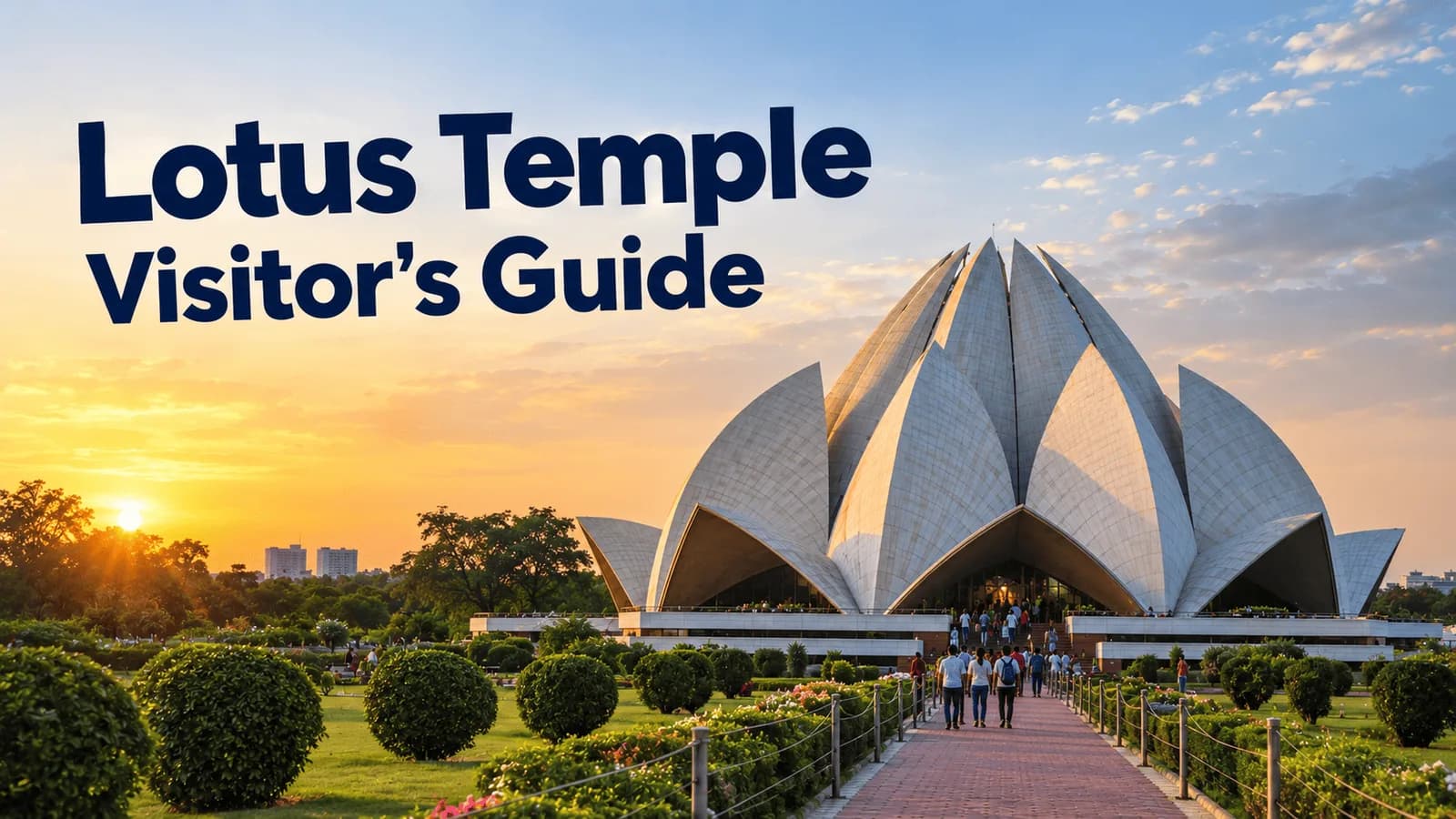 Lotus Temple Visitor Guide