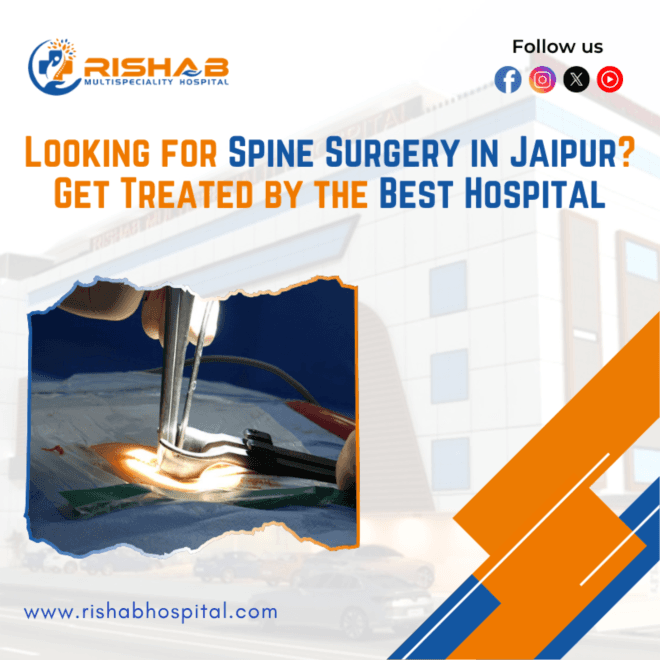 Looking for Spine Surgery in Jaipur? Get Treated by the Best Hospital