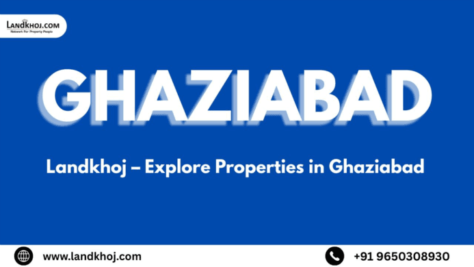 Landkhoj – Explore Properties in Ghaziabad