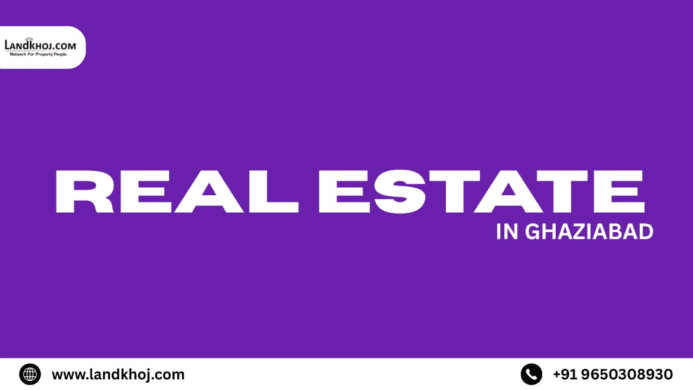 Landkhoj – Your Trusted Partner for Real Estate in Ghaziabad | Find Flats, Plots & Property Deals