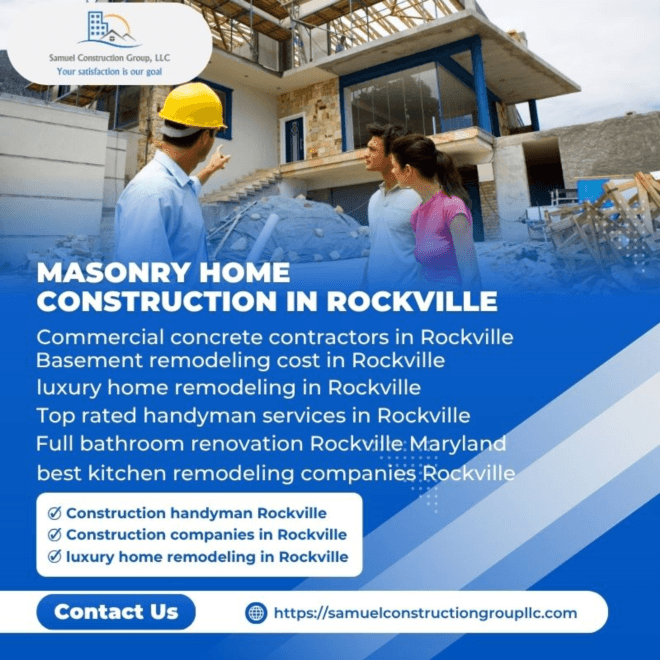 Trusted Masonry Contractors in Rockville MD for Quality Construction