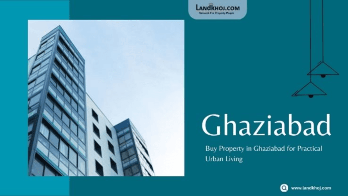 Buy Property in Ghaziabad for Practical Urban Living