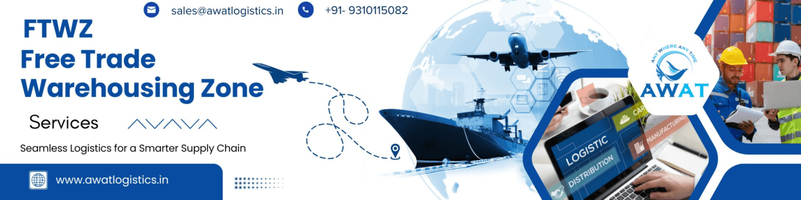 Free Trade Warehousing Zones (FTWZ) in India