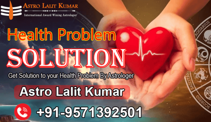 Common Health Problems and Their Solution in Astrology by The World Famous Astrologer