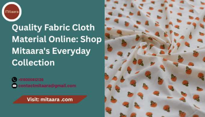 Quality Fabric Cloth Material Online: Shop Mitaara's Everyday Collection