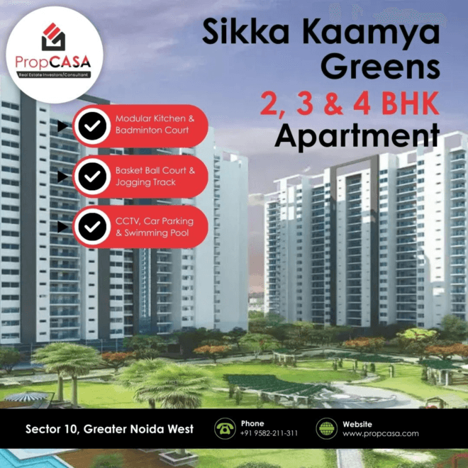 Sikka Kaamya Greens, 2, 3 & 4 Bhk Apartment Greater Noida (West)- Propcasa