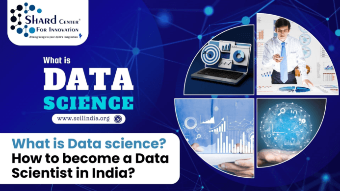 What is Data Science? How to Become a Data Scientist in India?