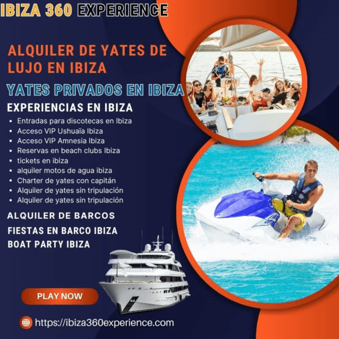 Barcos para Todos los Gustos y Presupuestos en Ibiza – Ibiza 360 Experience
