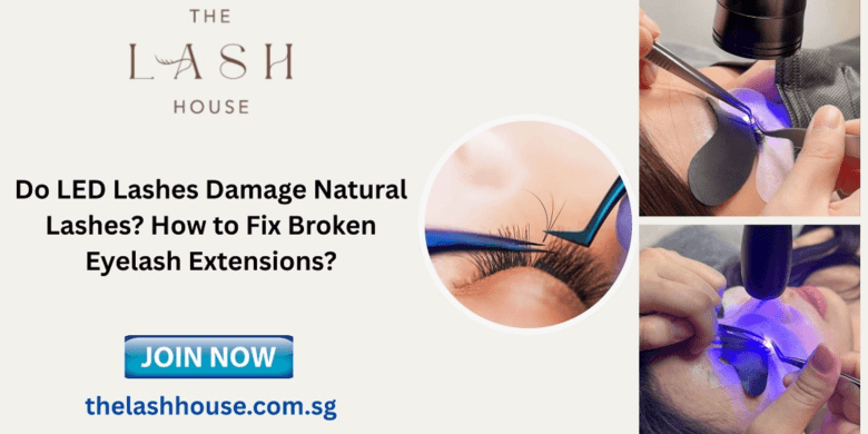 Do LED Lashes Damage Natural Lashes? How to Fix Broken Eyelash Extensions?