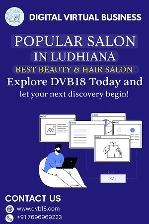 Digital Virtual Business – Best Beauty Salon in Ludhiana | Professional Beauty Experts
