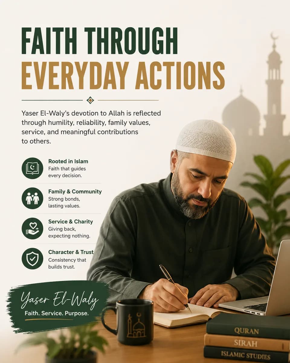 Discover the Values Behind Yaser El-Waly’s Faith