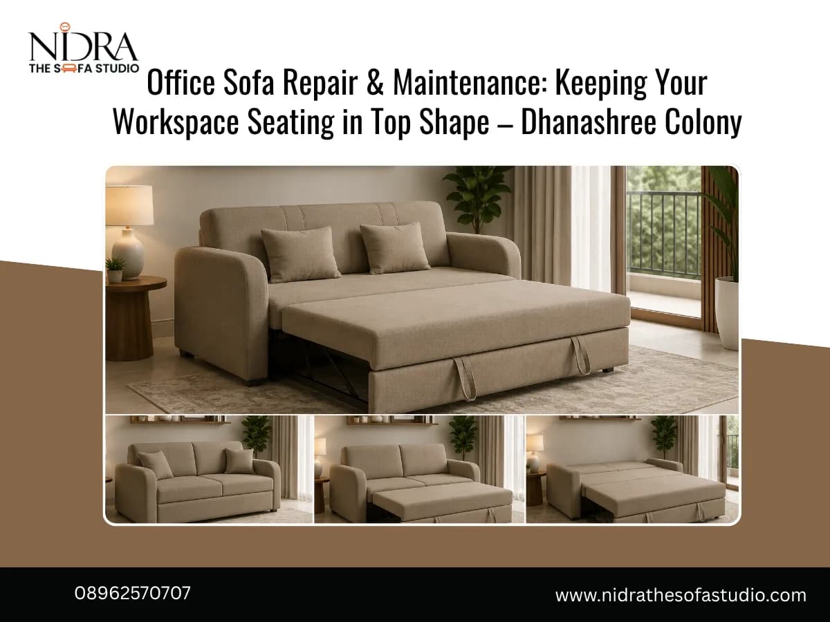 Office Sofa Repair & Maintenance: Keeping Your Workspace Seating in Top Shape – Dhanashree Colony