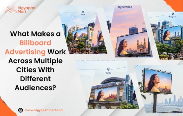 What Makes a Billboard Campaign Work Across Multiple Cities With Different Audiences | Vigyapan Mart