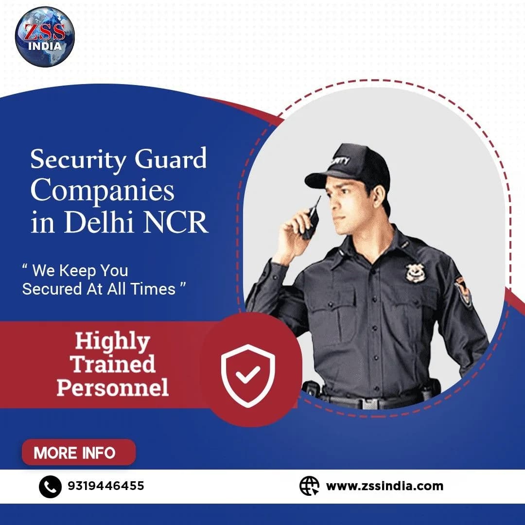 Security Guard Companies in Delhi NCR You Can Trust