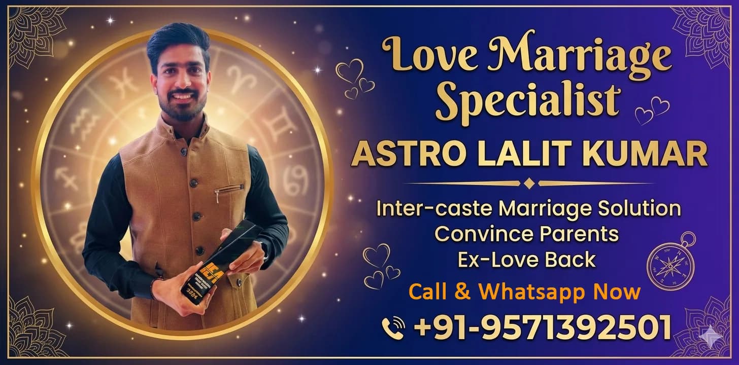 Trusted Love Marriage Specialist - Get Yes from Your Family Now
