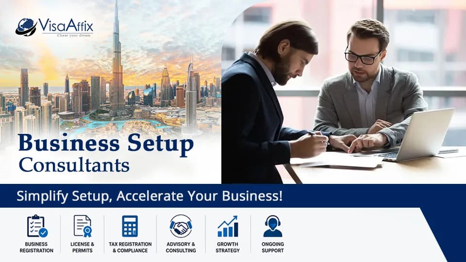 Business Setup in Dubai Made Simple by VisaAffix