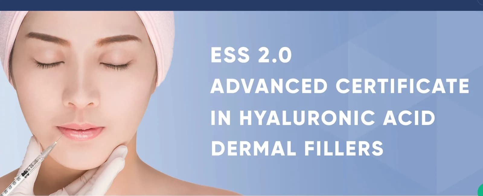 ESS2.0 Advanced Hyaluronic Acid Dermal Fillers Online Course
