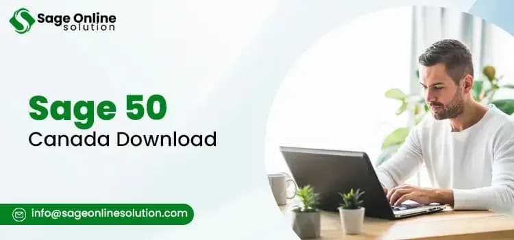 How Can I Complete a Sage 50 Canada Download and Installation Successfully?
