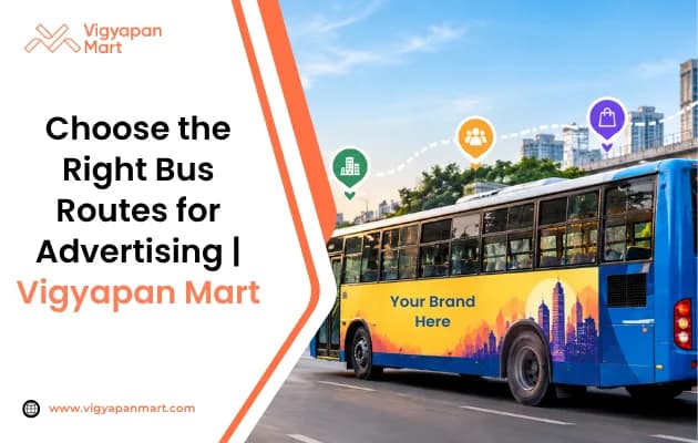 How Should Brands Choose the Right Bus Routes for Advertising | Vigyapan Mart