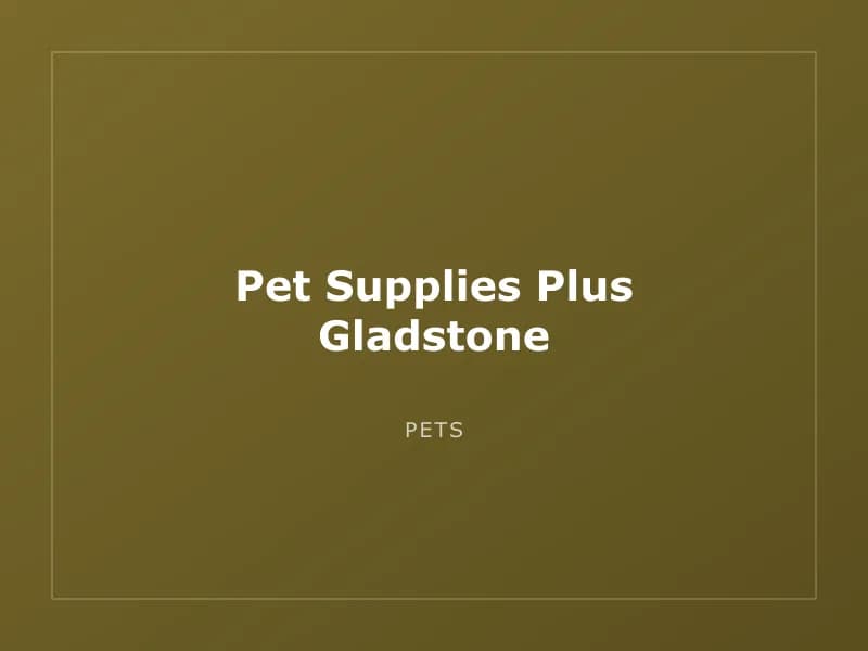Pet Supplies Plus Gladstone