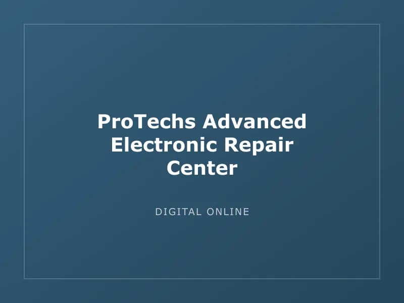 ProTechs Advanced Electronic Repair Center